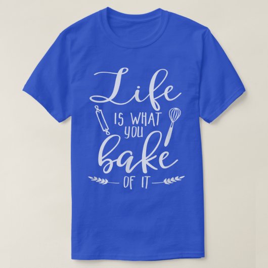 Het leven is wat je erop zet. t-shirt (Design voorkant)