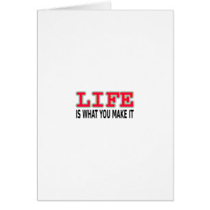 Het leven is wat je maakt