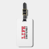 Het leven is wat je maakt bagagelabel (Voorkant verticaal)