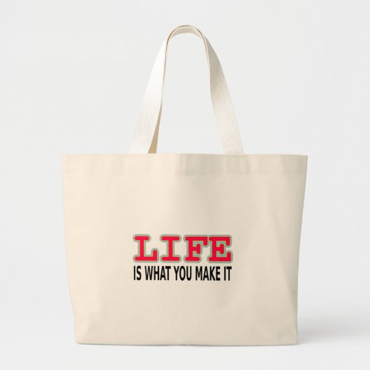 Het leven is wat je maakt grote tote bag (Voorkant)