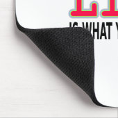 Het leven is wat je maakt muismat (Hoek)