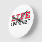 Het leven is wat je maakt ronde klok (Hoek)