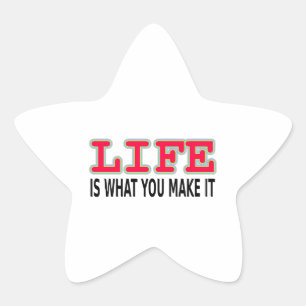 Het leven is wat je maakt ster sticker
