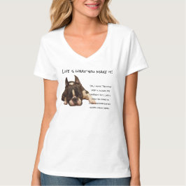 Het leven is wat je maakt. t-shirt