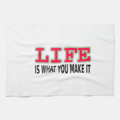 Het leven is wat je maakt theedoek (Horizontaal)