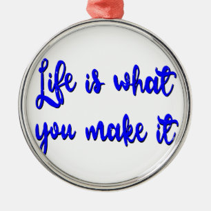 Het leven is wat je maakt tot Typografie Metalen Ornament