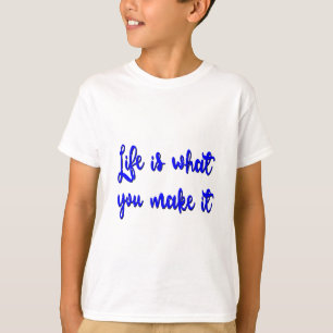 Het leven is wat je maakt tot Typografie T-shirt
