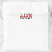 Het leven is wat je maakt vierkante sticker (Tas)
