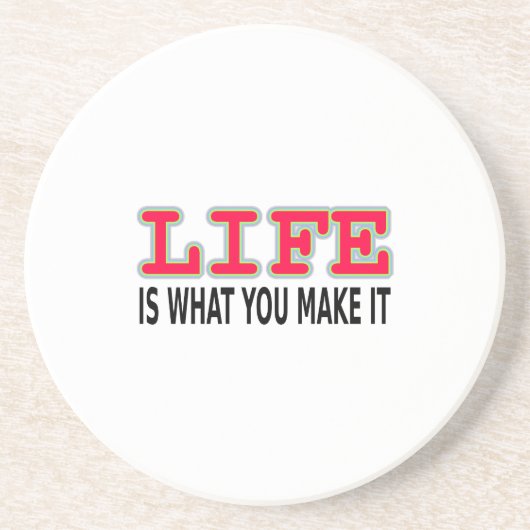 Het leven is wat je maakt zandsteen onderzetter (Voorkant)
