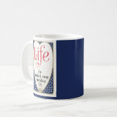 Het leven is wat we maken koffiemok (Voorkant links)