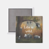 Het leven is Wild Opossum oppositie Magnet (Voorkant / Achterkant)