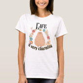 Het leven is zeer Charmant.w T-shirt (Voorkant)