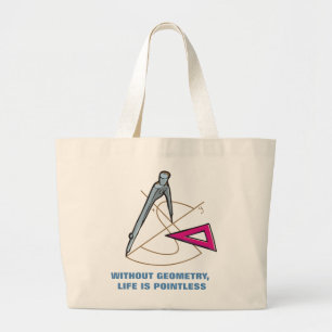 Het leven is zinloos zonder meetkunde - Wiskunde t Grote Tote Bag