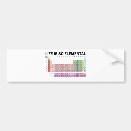 Het leven is zo elementair (periodieke tabel van e bumpersticker (Voorkant)
