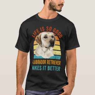 Het Leven Is Zo Goed Een Labrador Retriever Maakt  T-shirt