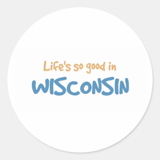 Het leven is zo goed in Wisconsin Ronde Sticker (Voorkant)