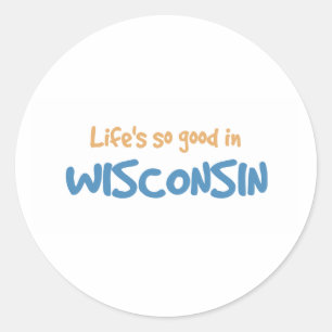 Het leven is zo goed in Wisconsin Ronde Sticker