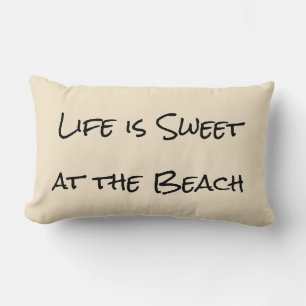 Het leven is zoet bij het strand decoratief kussen