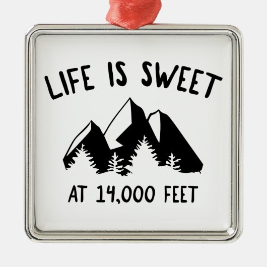 Het leven is zoet op 14.000 voet metalen ornament (Voorkant)