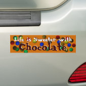 Het leven is zoeter met chocolade bumpersticker (Op auto)