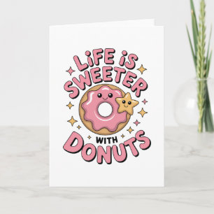 Het Leven Is Zoeter Met Donuts Kaart