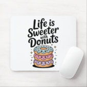 Het leven is zoeter met donuts muismat (Met muis)