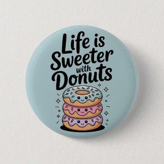Het leven is zoeter met donuts ronde button 5,7 cm