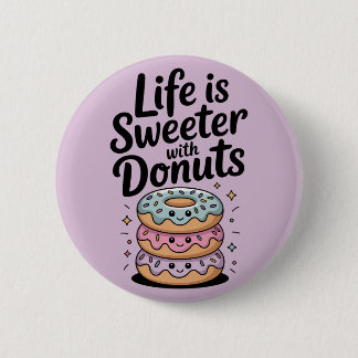 Het leven is zoeter met donuts ronde button 5,7 cm