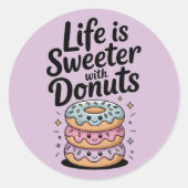 Het leven is zoeter met donuts ronde sticker (Voorkant)