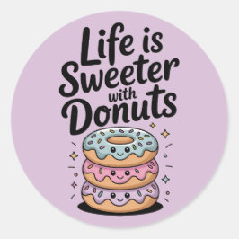 Het leven is zoeter met donuts ronde sticker