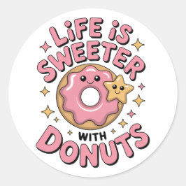 Het leven is zoeter met donuts ronde sticker