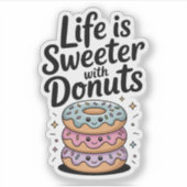 Het leven is zoeter met donuts sticker (Voorkant)