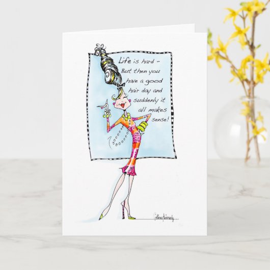 Het leven is zwaar, dan heb je een goede haardag! kaart (Gele Bloem)