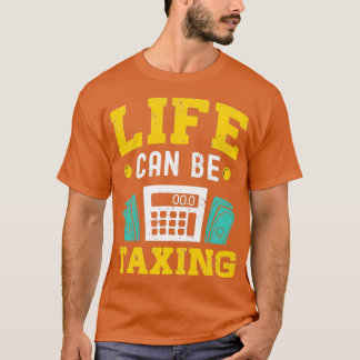 Het leven kan de Belastingdienst van de Boekhoudku T-shirt