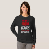 Het leven krijgt Bowling Bowling Game T-shirt (Voorkant volledig)