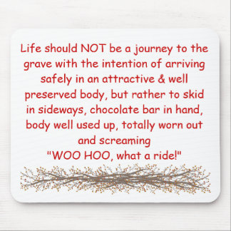 Het leven mag GEEN reis naar de g... Muismat