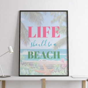 Het leven moet een strandtypografie-poster zijn poster