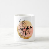 Het leven moet Mok van Sparkle en van Glitter (Center)