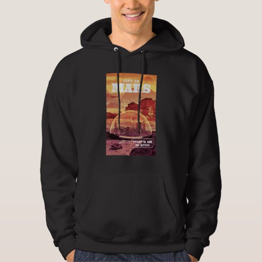 Het leven op Mars is mij in 2050 Hoodie (Voorkant)