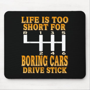 Het leven te kort saaie auto's rijden stick shift  muismat