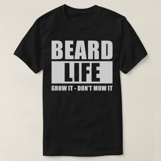 Het leven van de baard groeit het Donx27t Mow it F T-shirt (Design voorkant)
