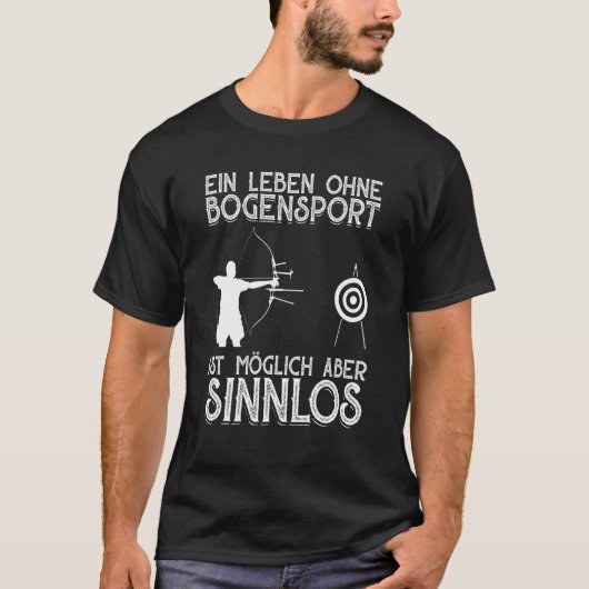 Het leven van de boogschieten is mogelijk maar mea t-shirt (Voorkant)