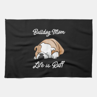 Het leven van de bulledog mama is rotsgeitte cadea theedoek