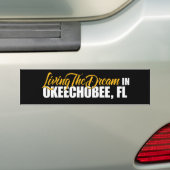 Het leven van de droom in Okeechobee Bumpersticker (Op auto)