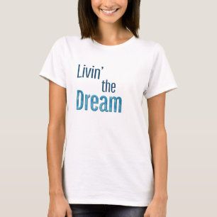 Het leven van de droom t-shirt