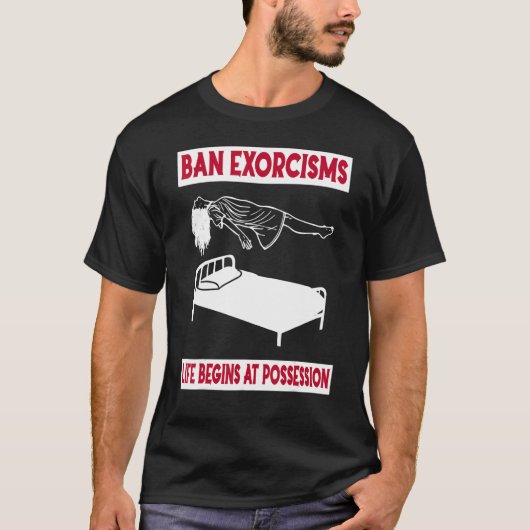 Het leven van de Exorcismen van het verbod begint T-shirt (Voorkant)
