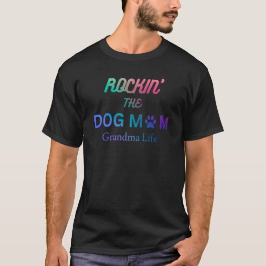 Het leven van de hond moeder en grootmoeder Rockin T-shirt (Voorkant)
