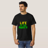 Het leven van de partij - Grappige Slogan Party Gr T-shirt (Voorkant volledig)