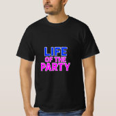 Het leven van de partij - Grappige Slogan Party Gr T-shirt (Voorkant)