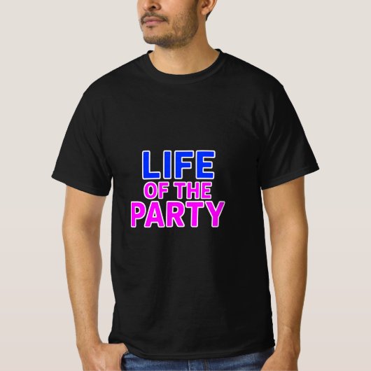 Het leven van de partij - Grappige Slogan Party Gr T-shirt (Voorkant)